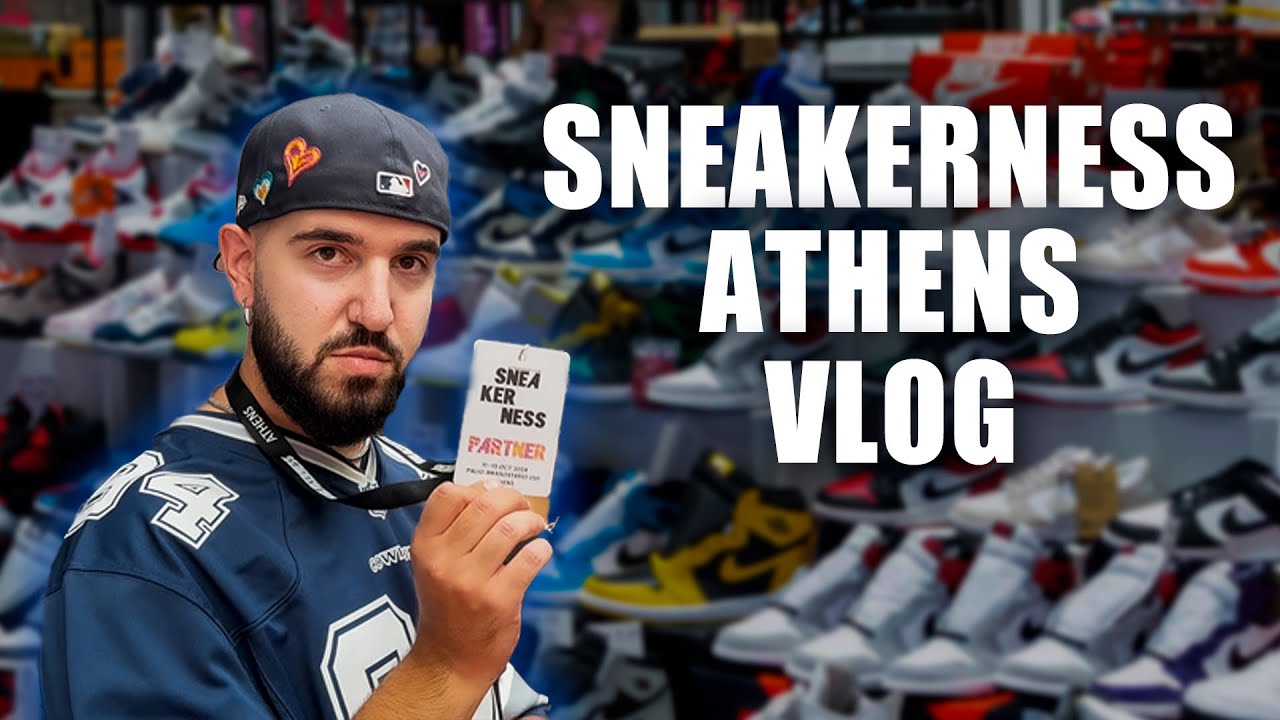 SNEAKERNESS ATHENS VLOG