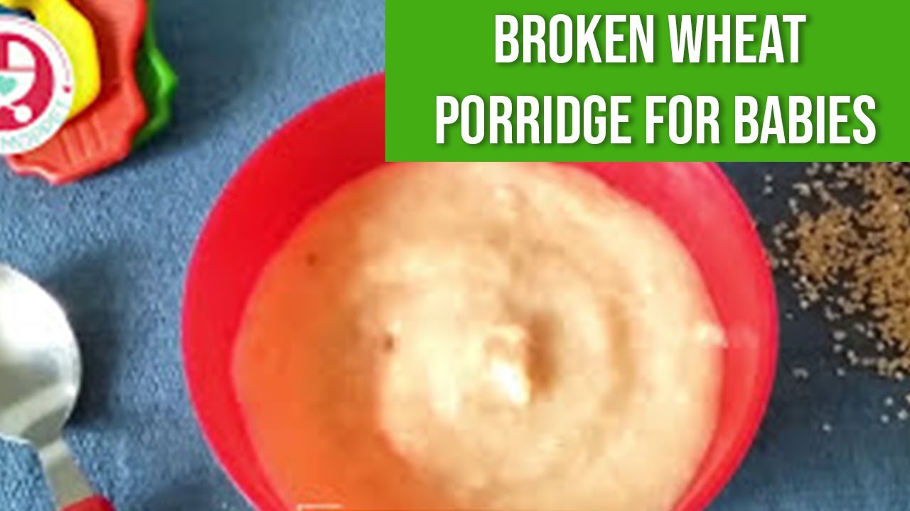 Broken Wheat Porridge for Babies [6 Months baby food]