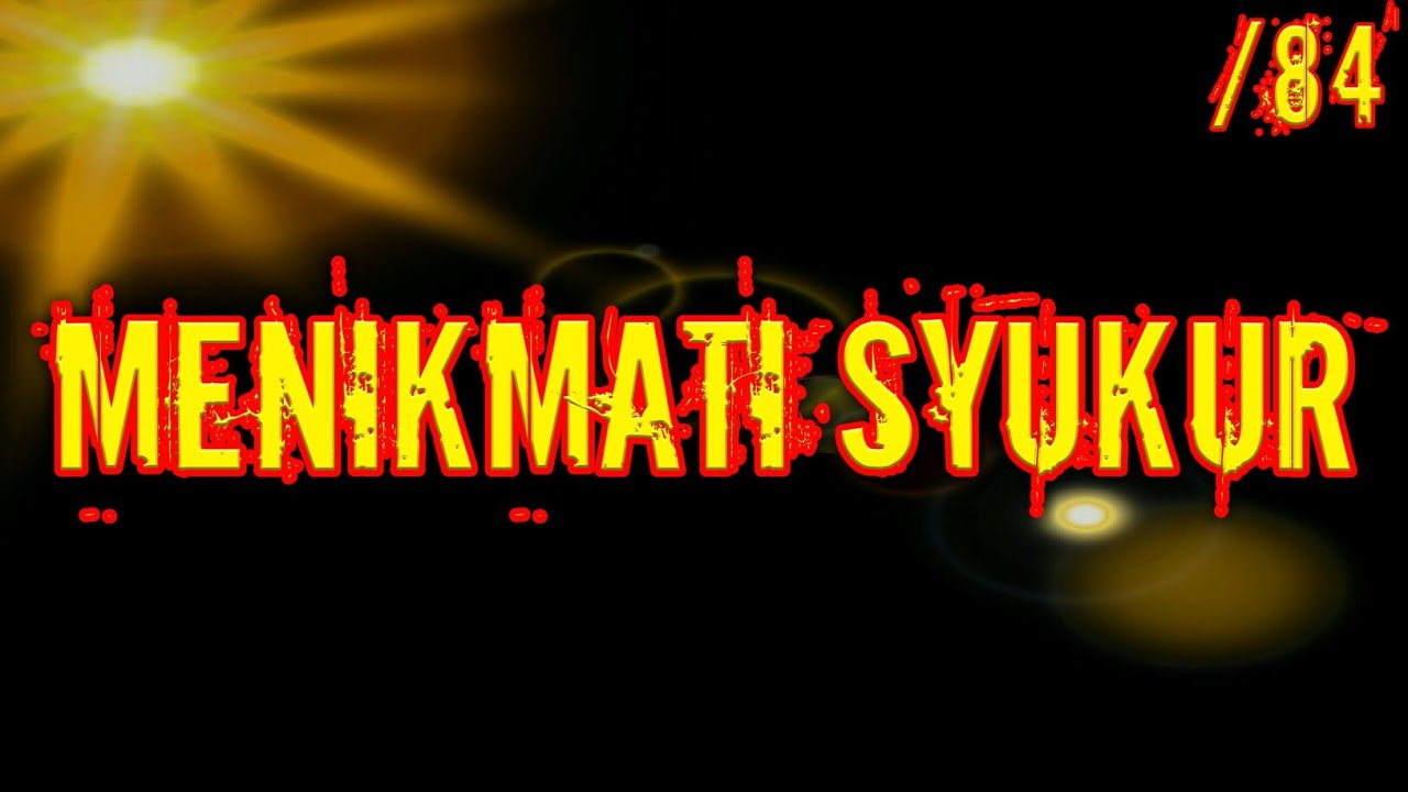 84 MENIKMATI SYUKUR - Kajian Kitab Al Hikam Oleh KH Yazid Bustomi (Pasuruan)