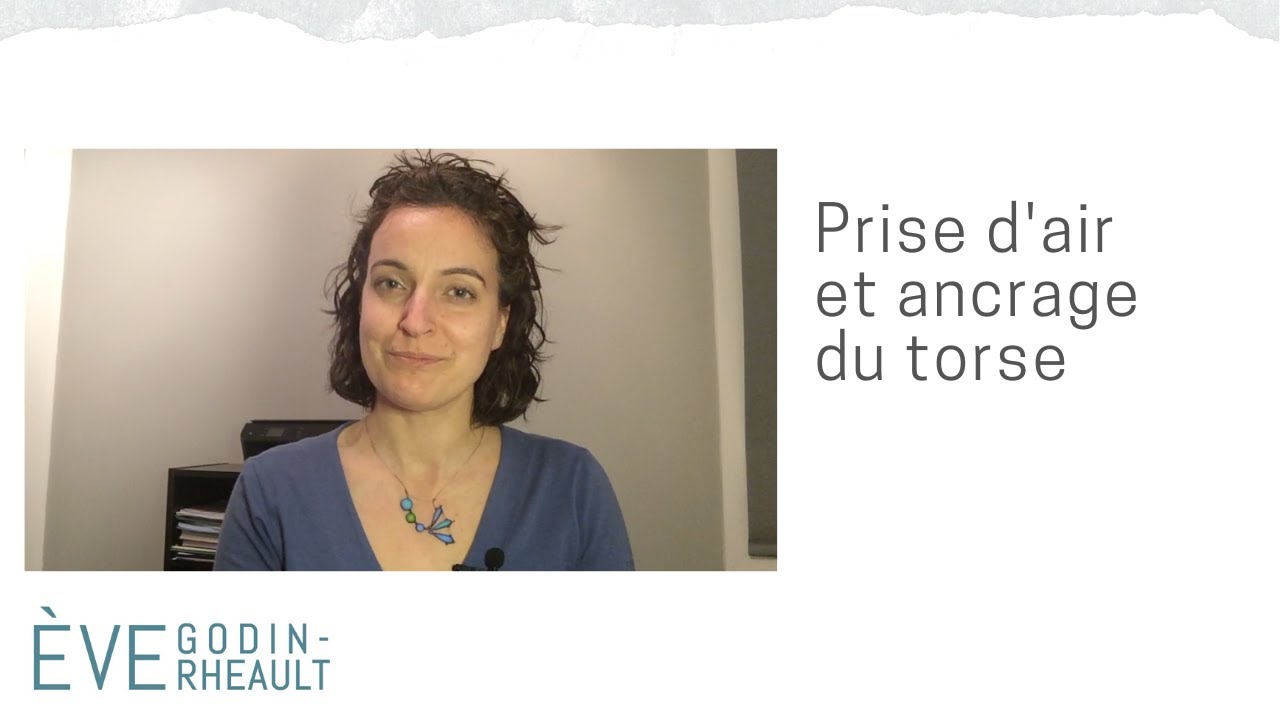 Pour mieux chanter : Prise d'air et ancrage du torse