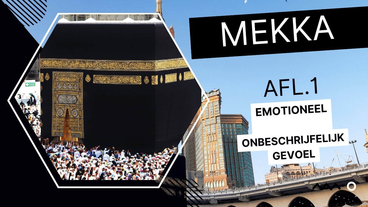 DE MOOISTE PLEK VOOR IEDERE MOSLIM! MEKKA !! AFL 1.