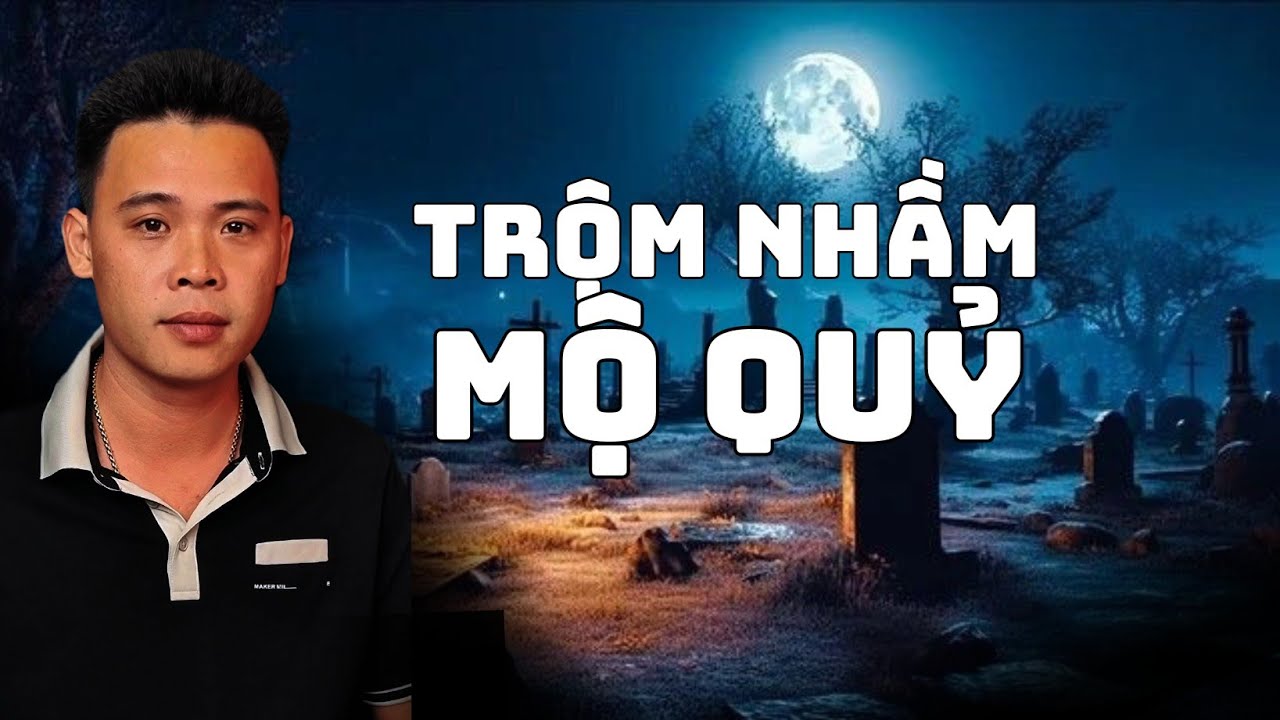TẬP 1532:  TRỘM NHẦM MỘ QUỶ | HÀN BẢO KỂ