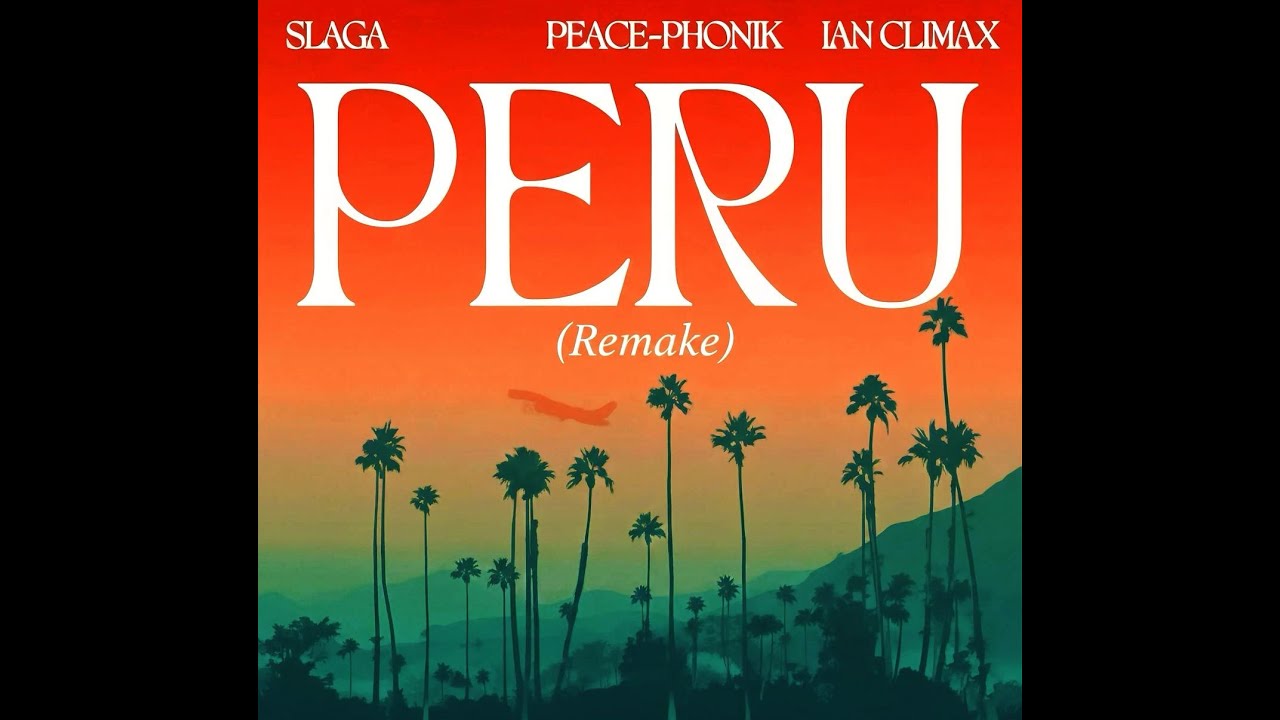 Slaga, Peace-Phonik & Ian Climax - Peru (Remake) |  Deep House