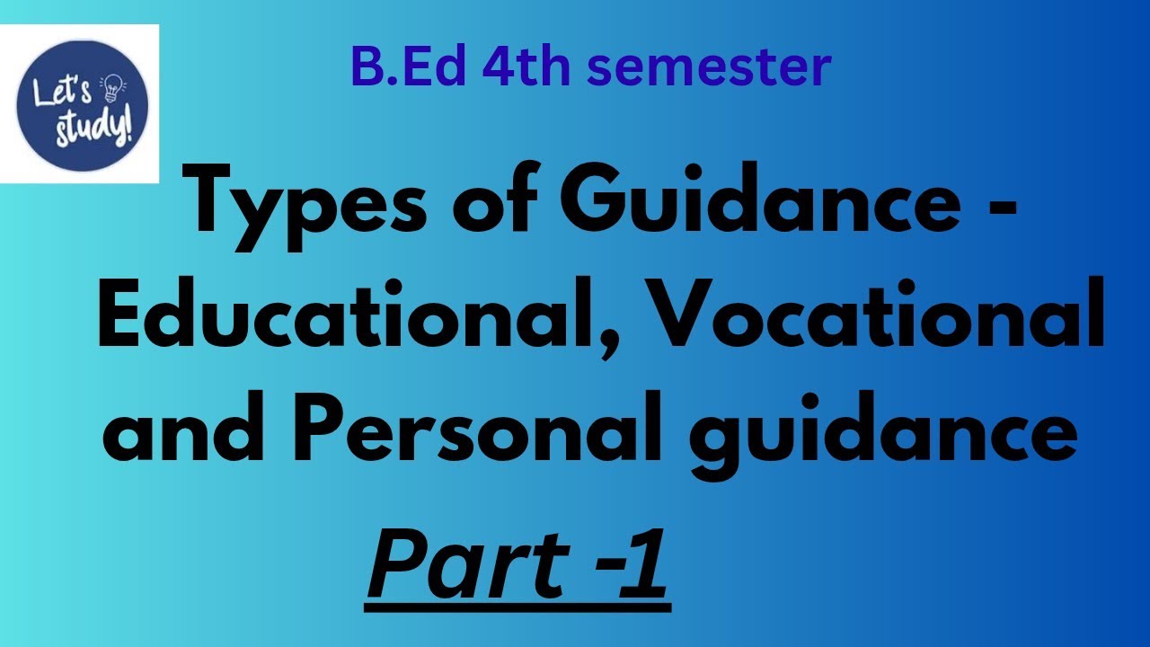 Types of Guidance - Educational, Vocational and Personal guidance Part-1||@lets_studdy