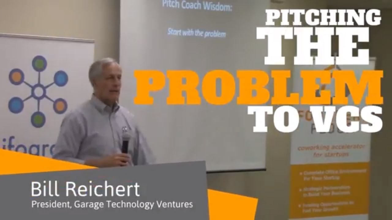 Pitching the Problem to VC's - Bill Reichert