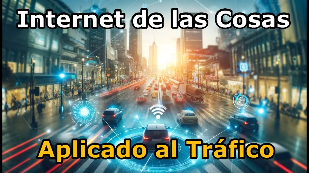 ¿Cómo se aplica el Internet de las Cosas al Tráfico?