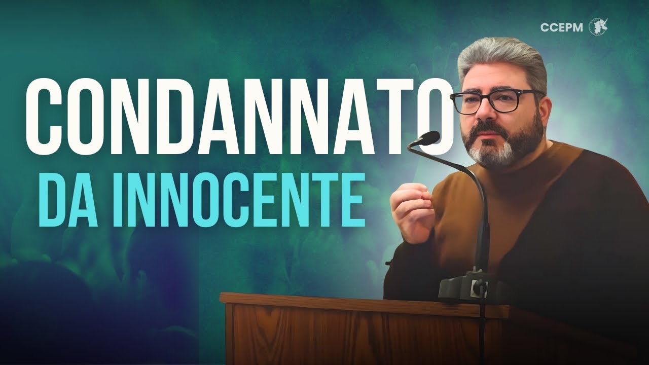 Perché un uomo innocente fu condannato da tutti?