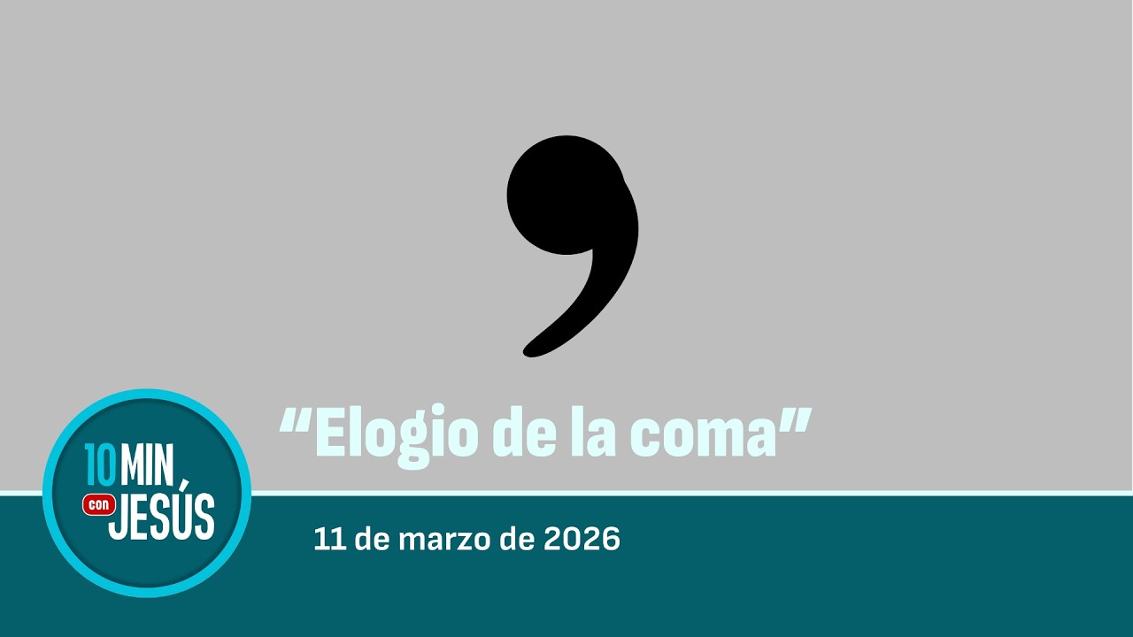 11 MAR 2026 | 10 MINUTOS CON JESÚS: 