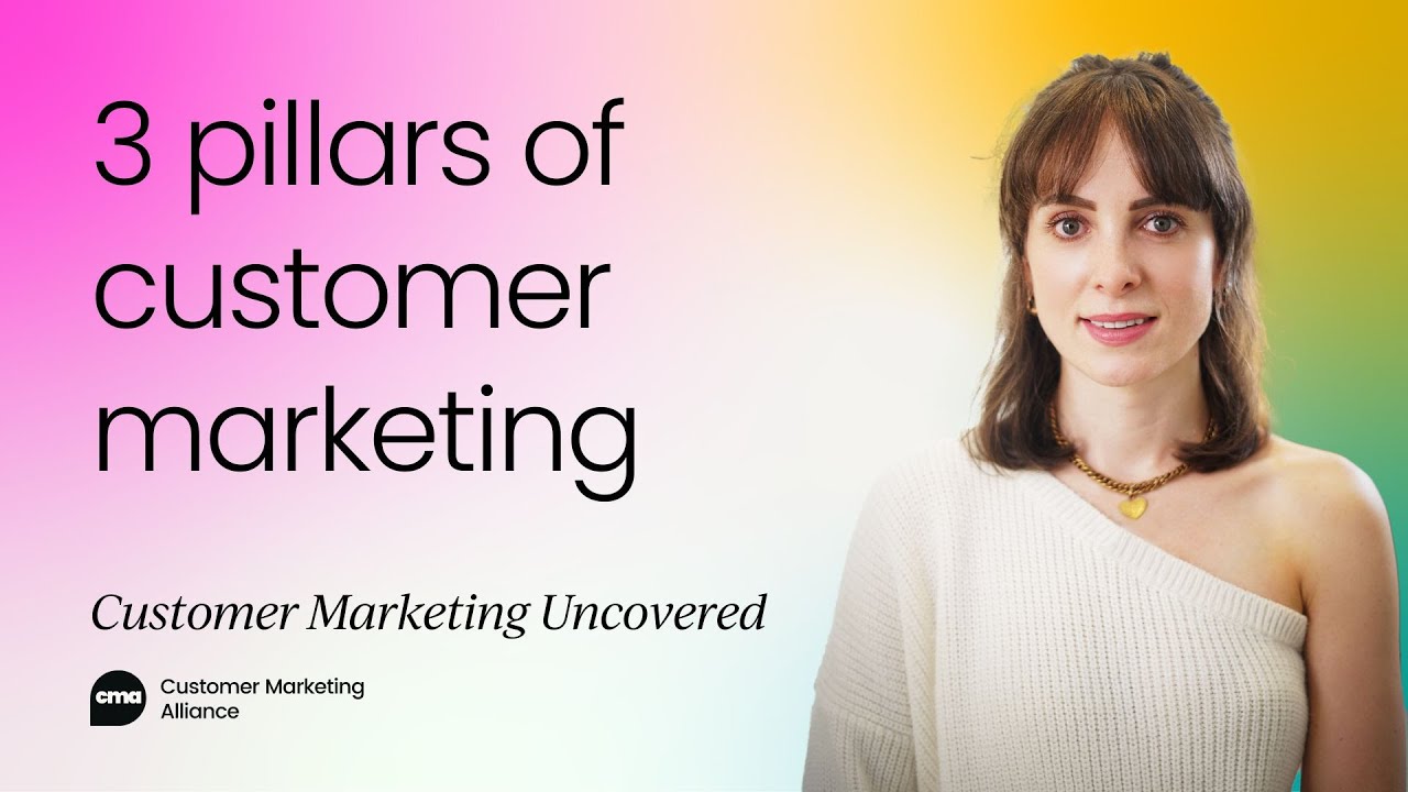 3 core pillars and benefits of customer marketing.