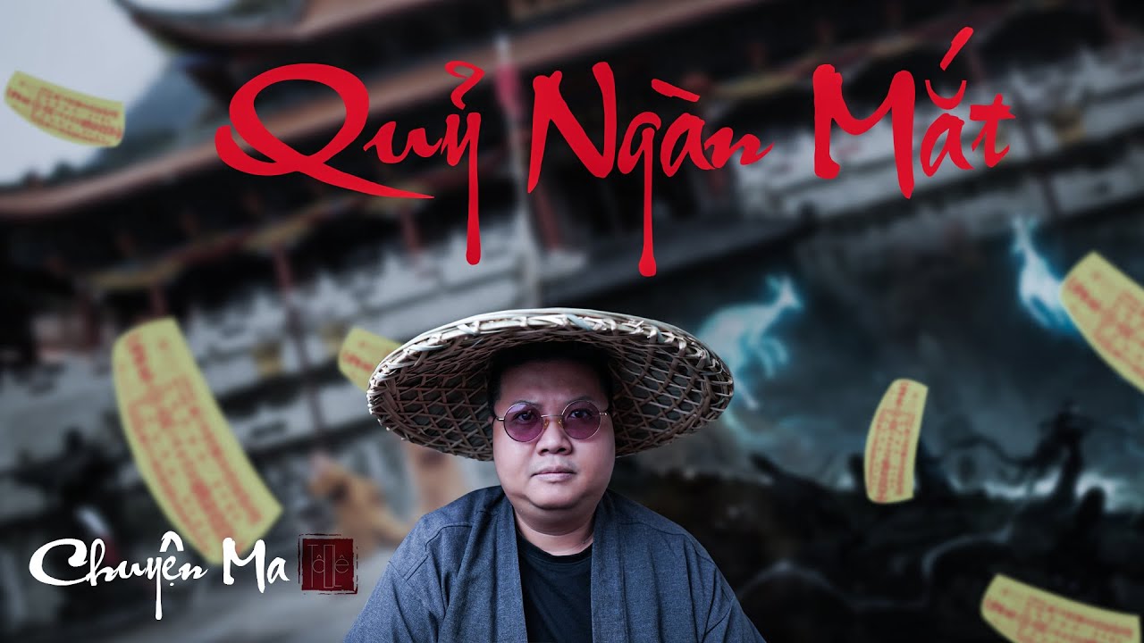 TẬP 1160 . QUỶ NG&Agrave;N MẮT