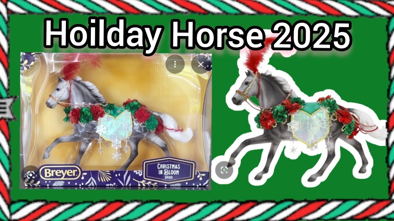 Распаковка рождественской лошадки Breyer Holiday Horse Christmas in Bloom 2025.
