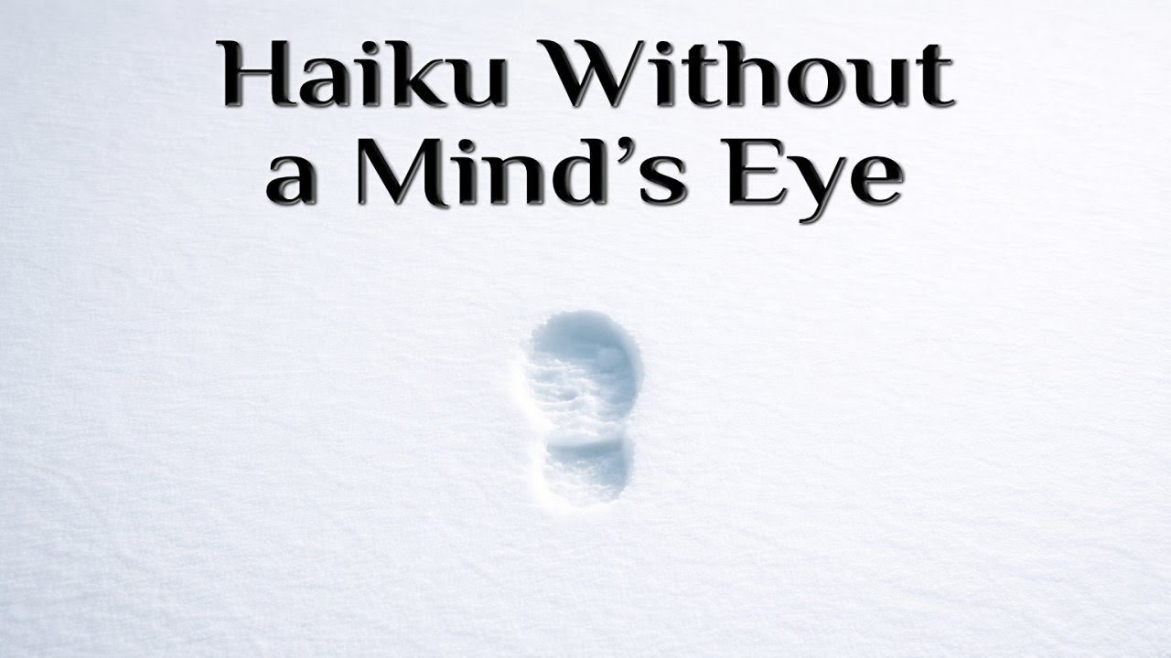 Haiku Without A Mind's Eye - Aphantasia, Perception, and the Art of Attention