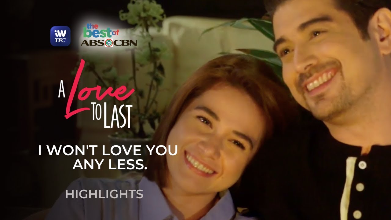 I won't love you any less. | A Love To Last Highlights | iWantTFC Free Series