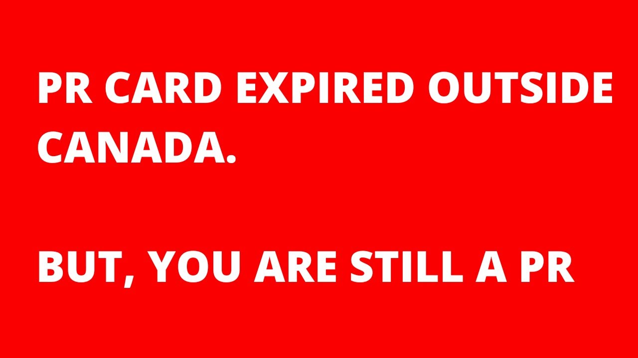 PR Card Expired Outside Canada | Avoid wrong advice | PRTD | Land boarder crossing
