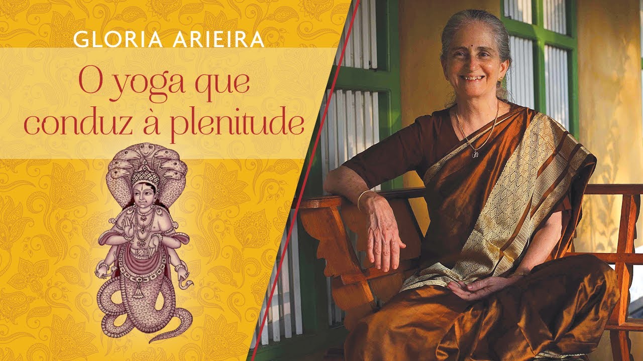 O YOGA QUE CONDUZ &Agrave; PLENITUDE | GLORIA ARIEIRA