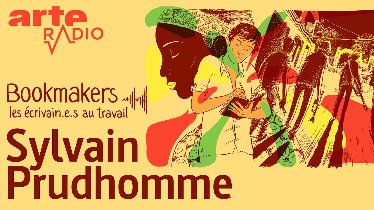 Sylvain Prudhomme | Bookmakers - ARTE Radio Podcast
