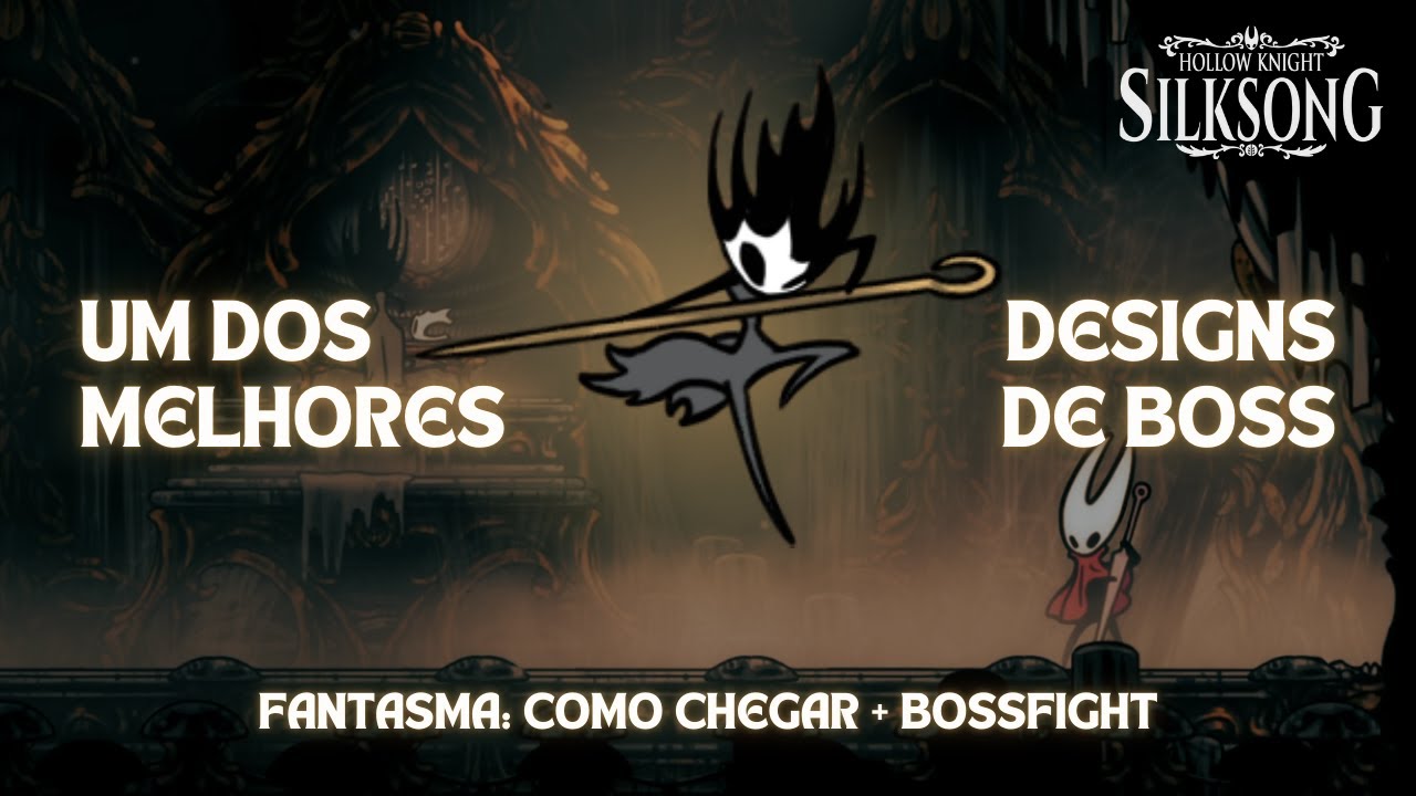 SILKSONG - Fantasma (Como CHEGAR + BOSSFIGHT) - Um dos melhores designs de boss!