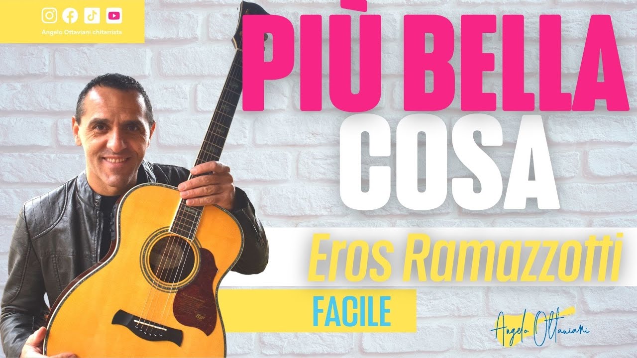 Più bella cosa - Eros Ramazzotti - Tutorial Accordi Chitarra