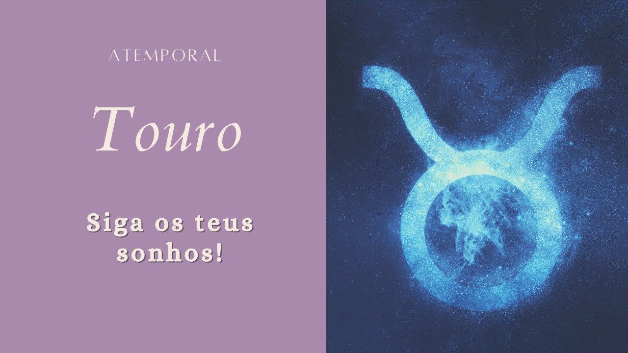 Touro - Está na hora de seguir teus sonhos... [ATEMPORAL]