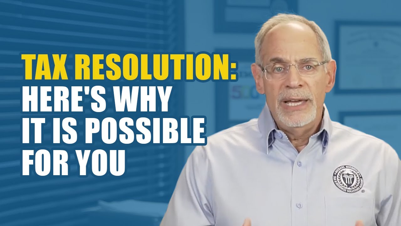 Tax Resolution - Here's Why It Is Possible For You