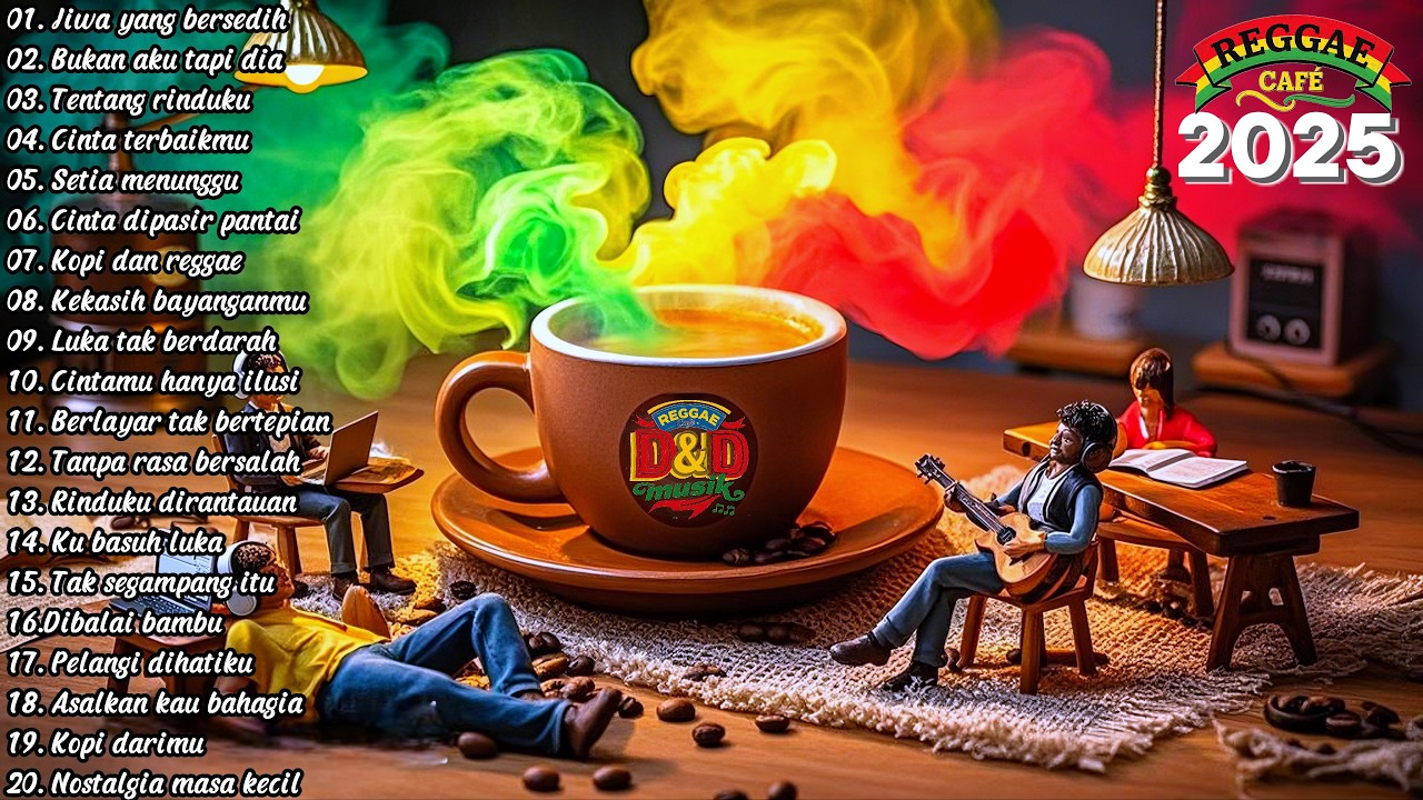 Lagu Reggae Cafe Indonesia | Full Album Terbaru 2025 | Teman Kerja Lembur & Ngopi Santai