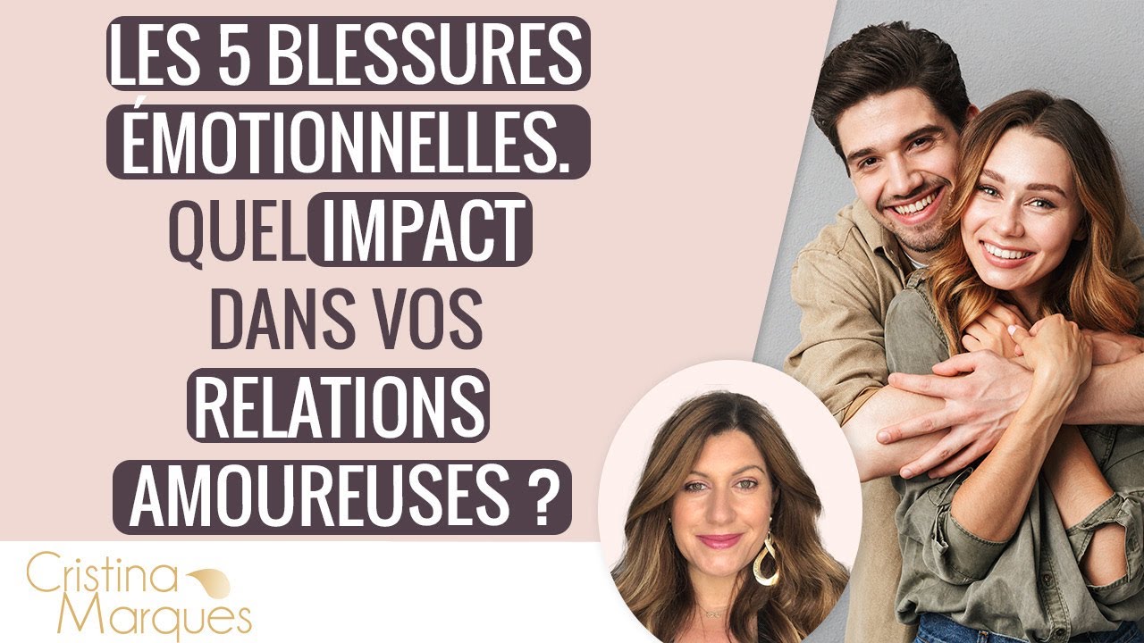 LES 5 BLESSURES EMOTIONNELLES ET VOS RELATIONS AMOUREUSES