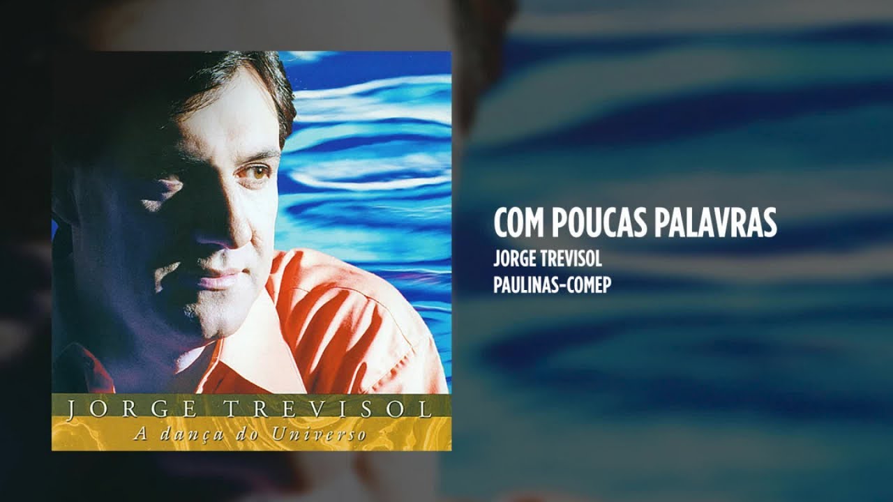 Jorge Trevisol - Com poucas palavras