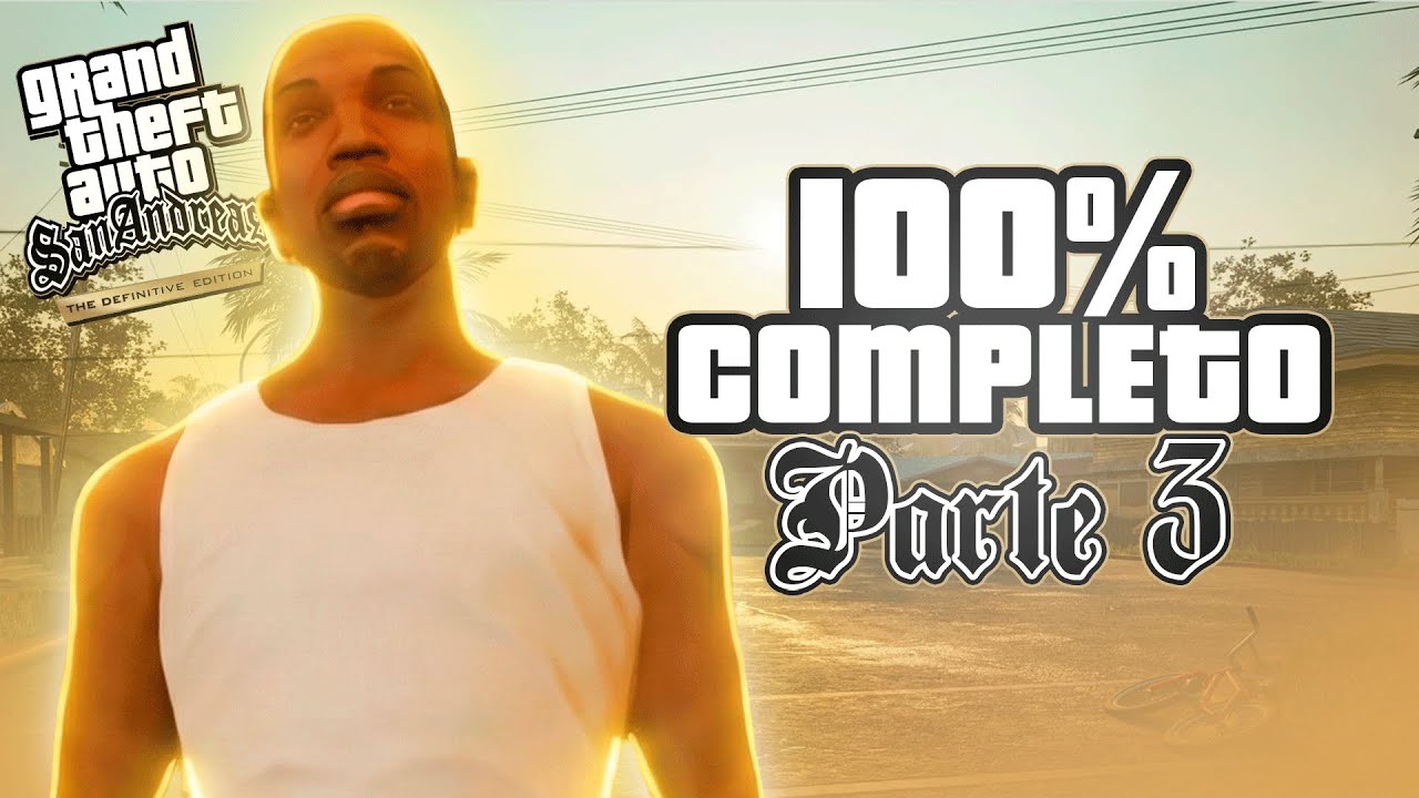 👊🏿 GTA SAN ANDREAS 👊🏿 - 100% COMPLETO (Parte 3)