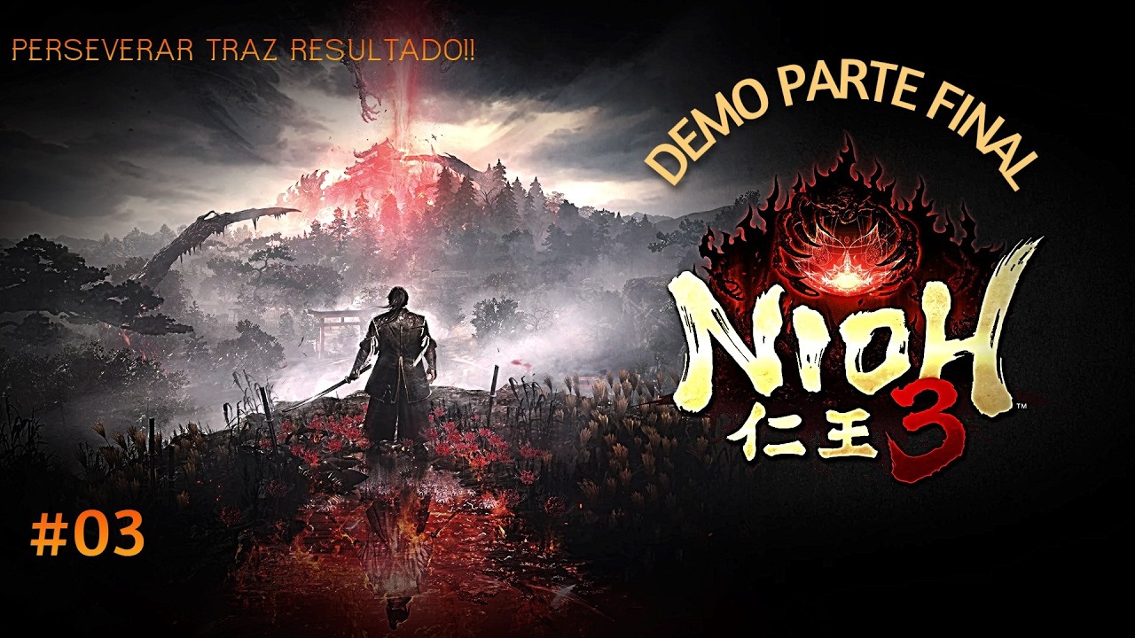 Nioh 3 Demo #03   Perseverar traz resultado . Você pode!!
