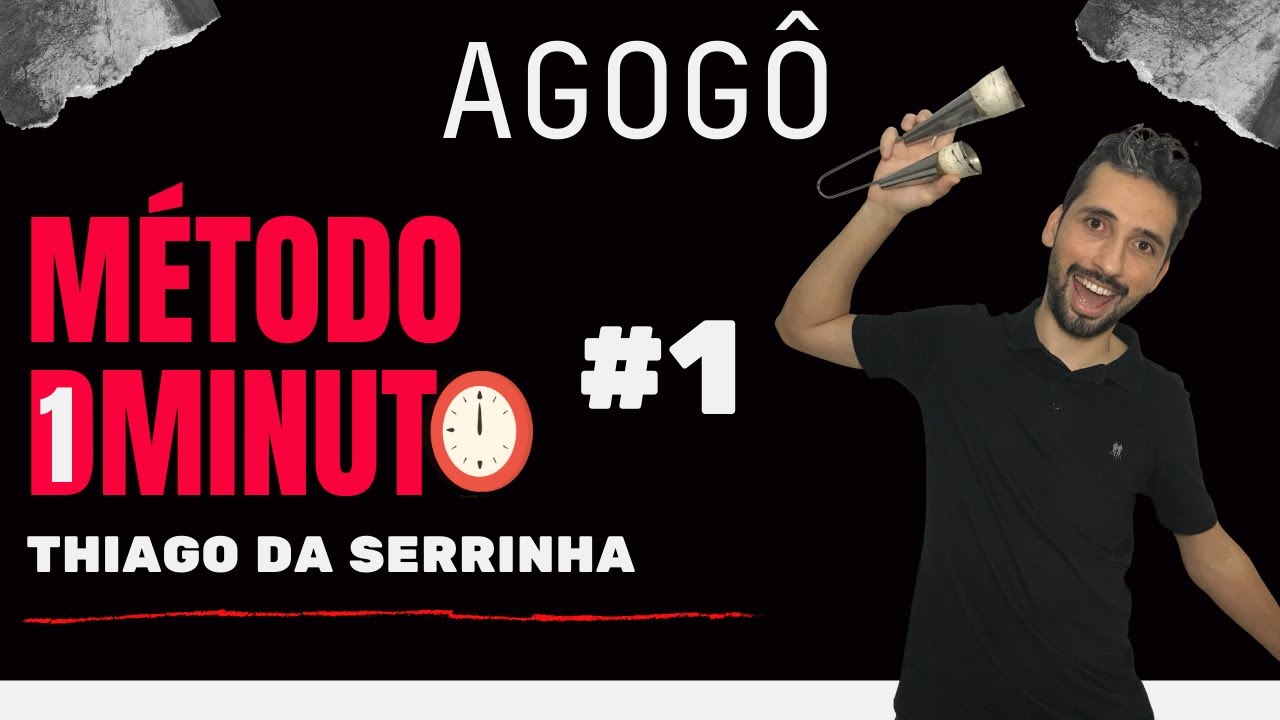 AGOGÔ | MÉTODO D1MINUTO | Thiago da Serrinha