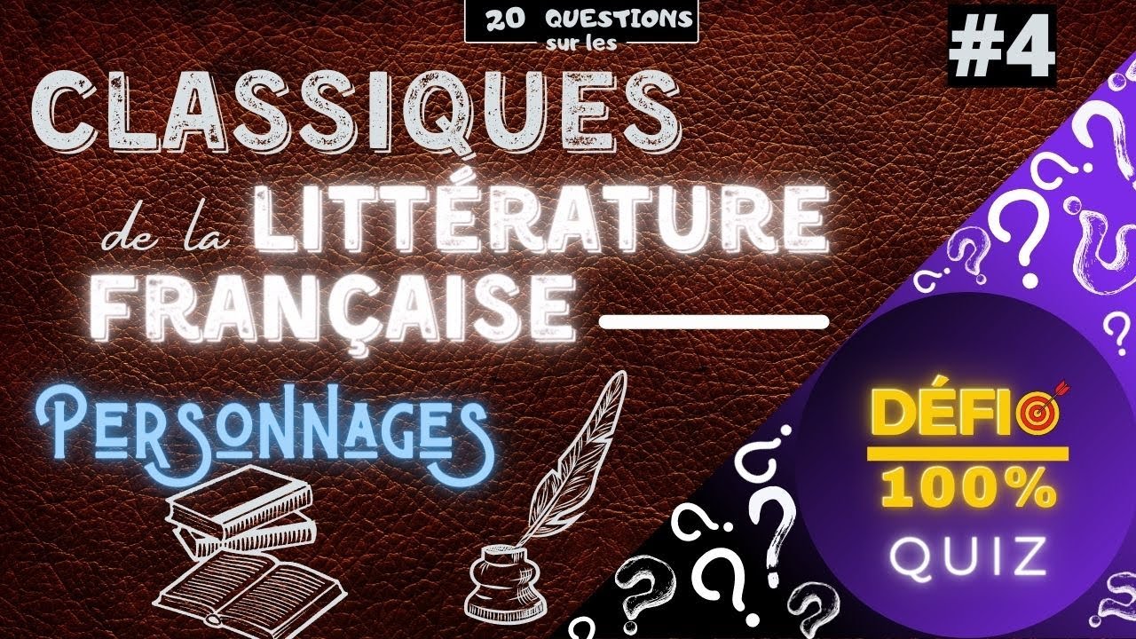 ⭐ Quiz - Défi 100%  ⭐ Les Personnages des Classiques de la Littérature Française #4 (20 questions)