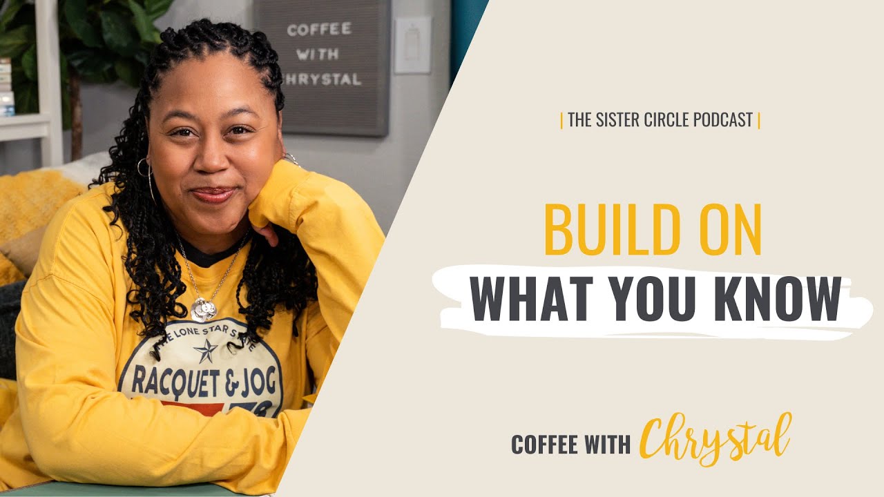 Build on What You Already Know with Chrystal Evans Hurst