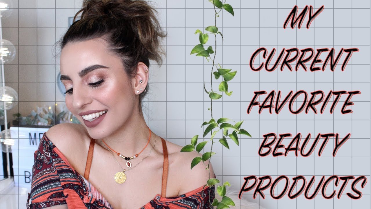 My Current Favorite Beauty Products!
