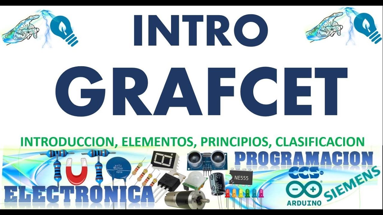 INTRODUCCIÓN  GRAFCET || ELEMENTOS, PRINCIPIOS, CLASIFICACIÓN