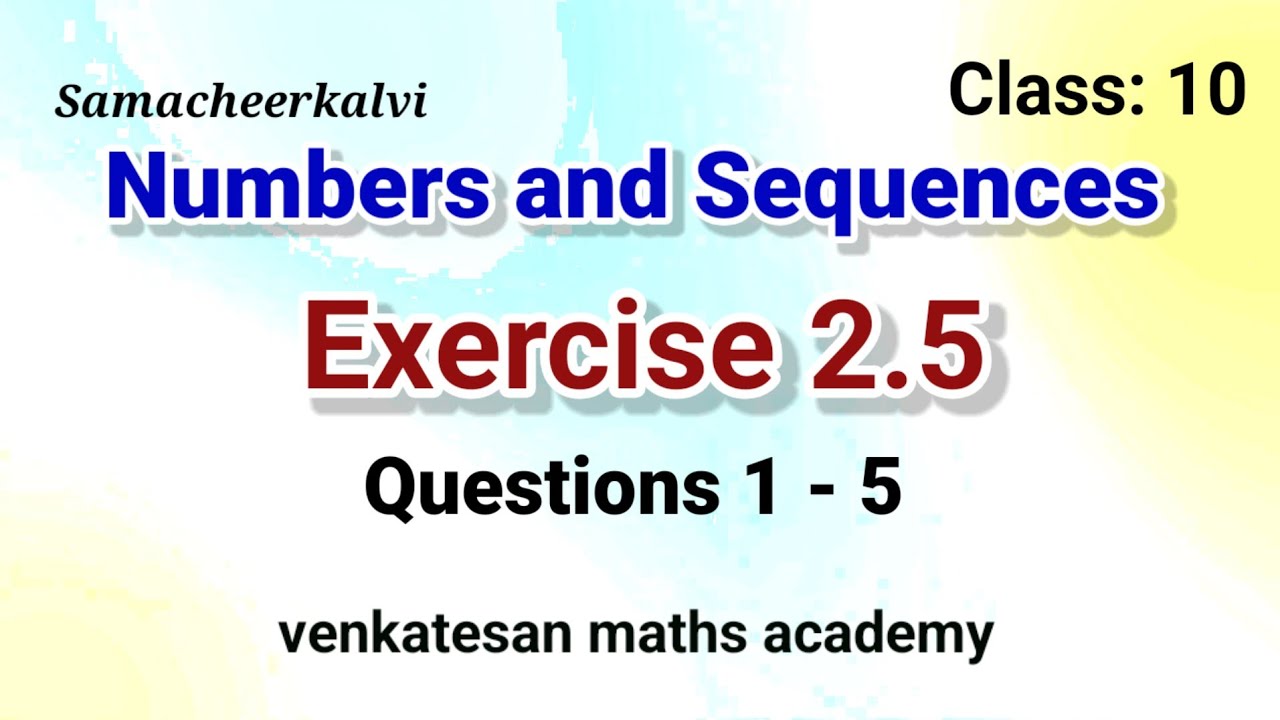Numbers and Sequences Exercise 2.5 Questions 1 - 5  Class 10 #samacheerkalvi 