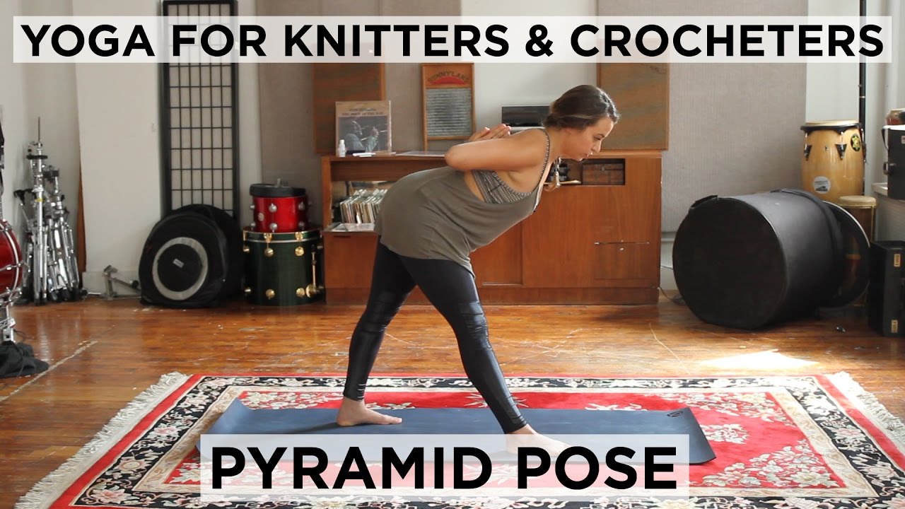 Relieve Shoulder Tension with Pyramid Pose - Yoga for Knitters & Crocheters