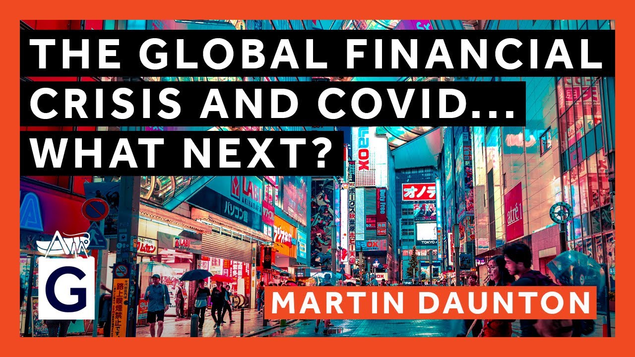 The Global Financial Crisis and COVID... What Next?
