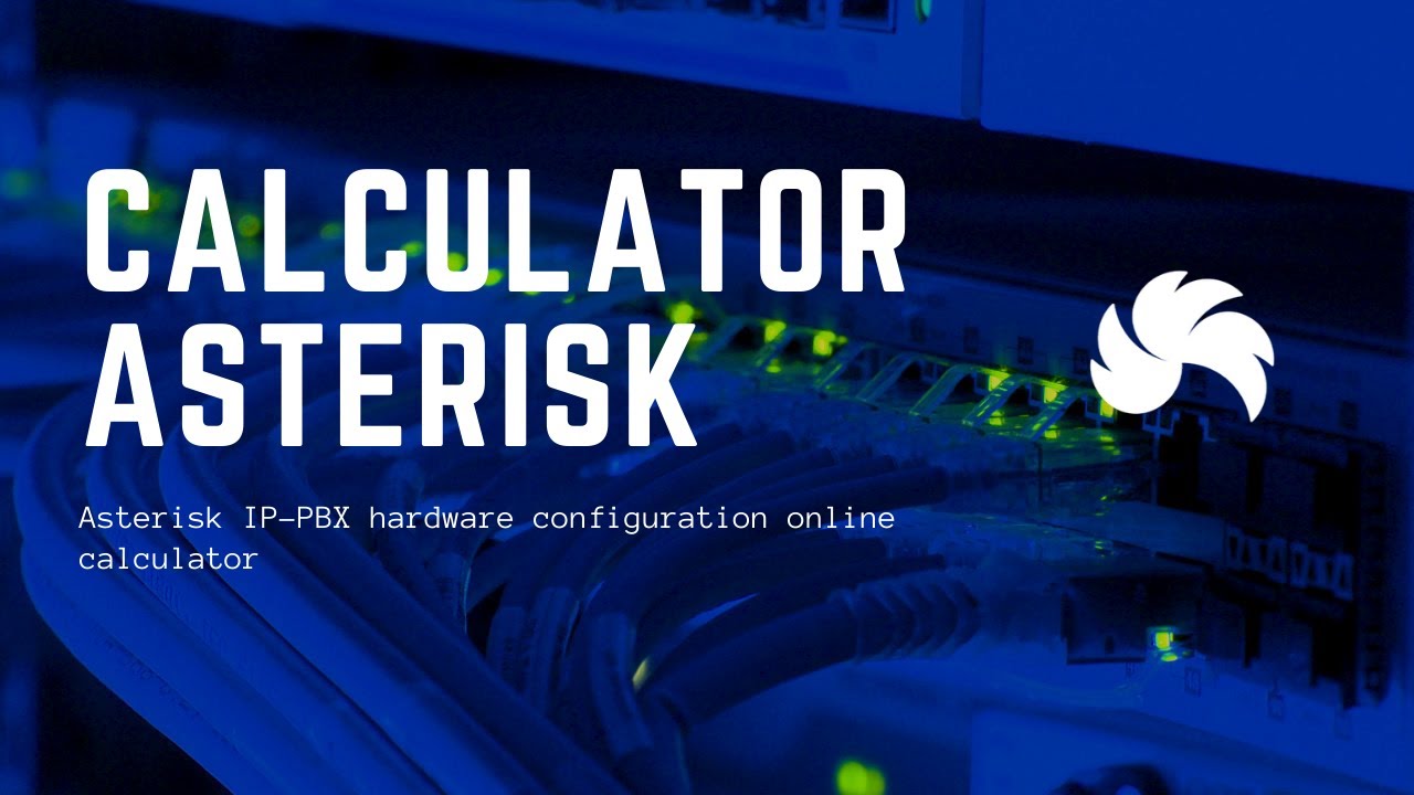 Online-Rechner f&uuml;r die Asterisk IP-PBX-Hardwarekonfiguration