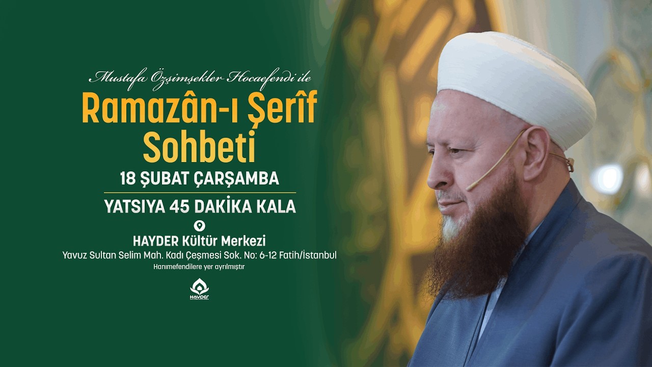 Mustafa Özşimşekler Hocaefendi | Ramazân Sohbetleri | 18 Şubat 2026