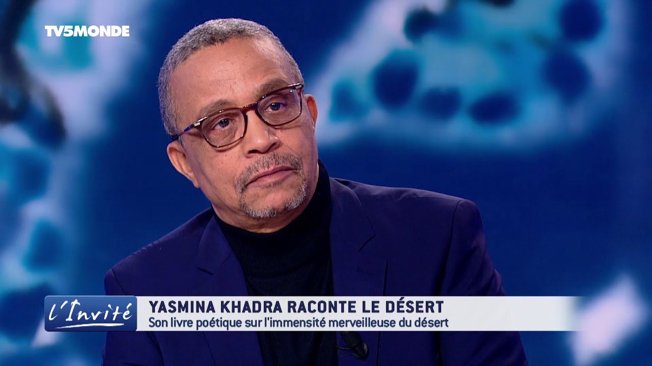 Yasmina KHADRA : "Mon désert en Algérie"