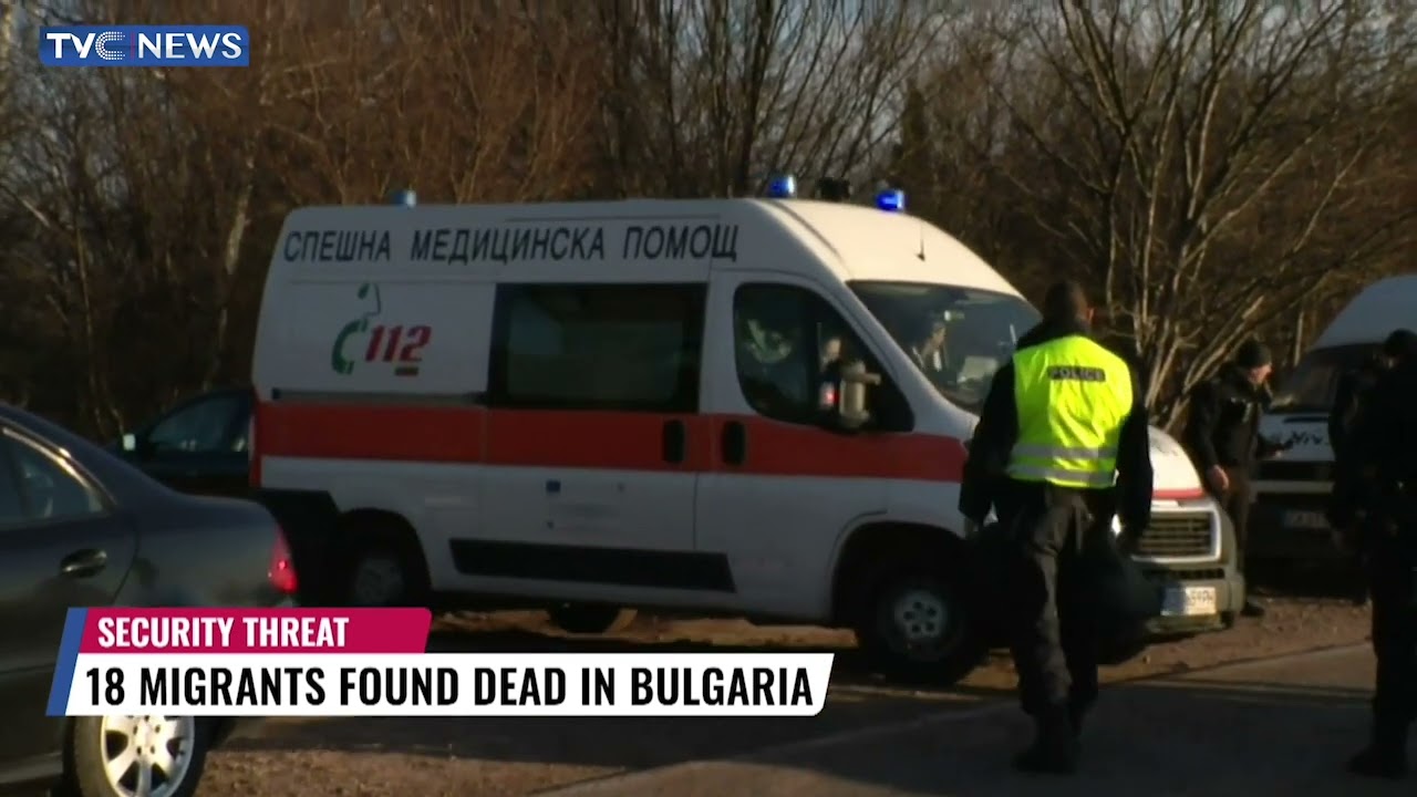 (WATCH) 18 Migrants Found Dead In Bulgaria