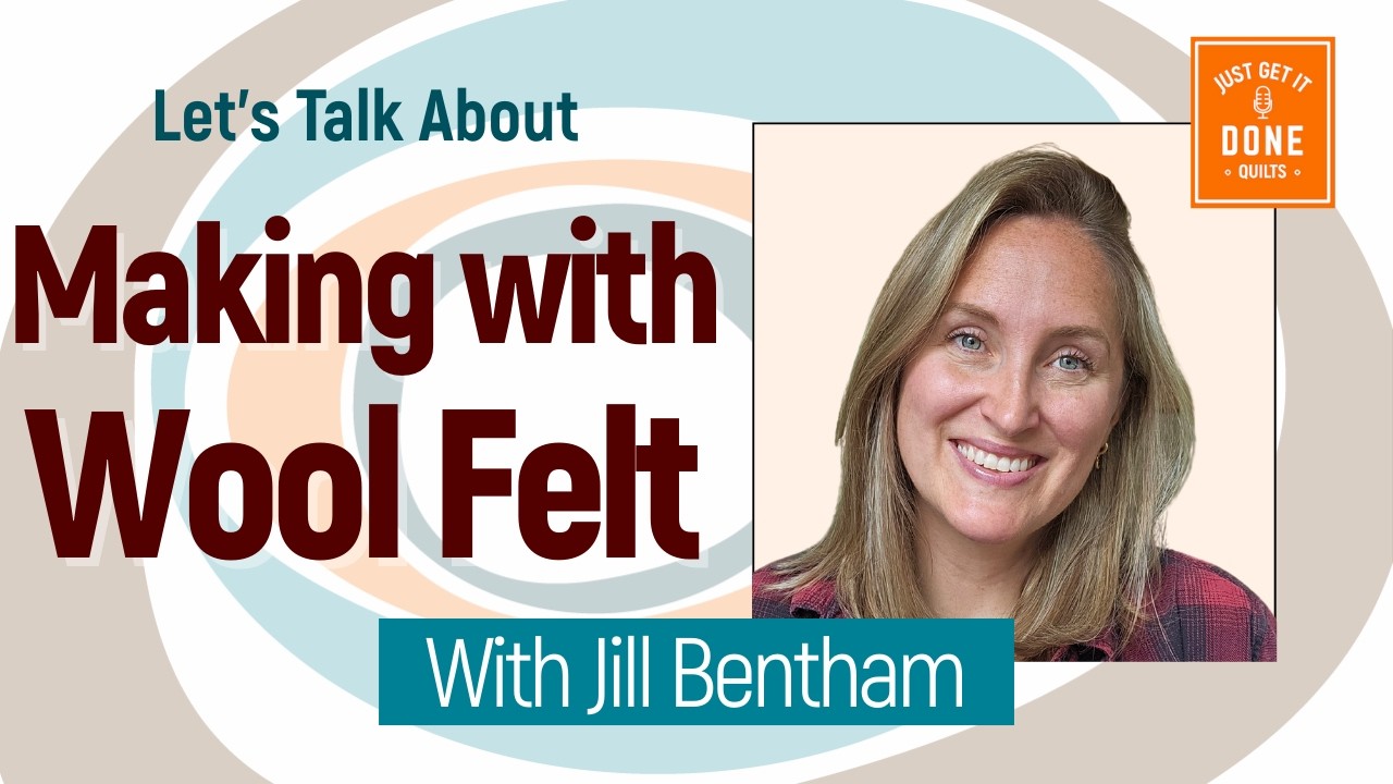 🧵🌸 LET'S TALK ABOUT Wool Felt with Jill Bentham - KAREN&rsquo;S QUILT CIRCLE