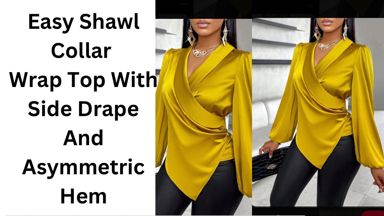 How To Make A Shawl Collar Wrap Top With Side Drapes And Asymmetric Hem