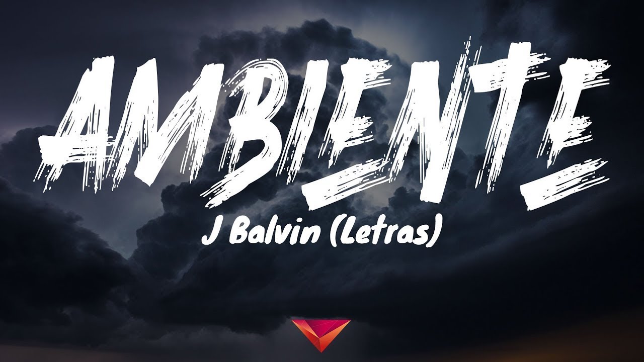 J Balvin - Ambiente (Letras)