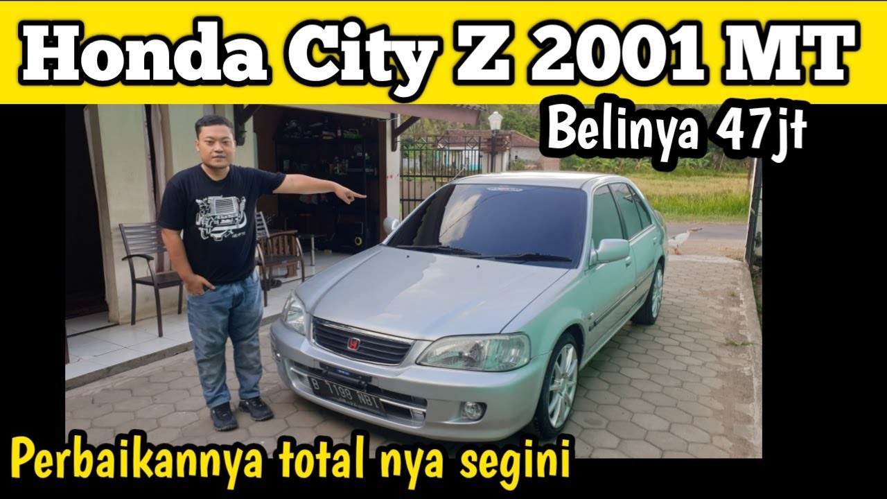Honda city tipe z 2001 MT ~ Seginilah total dana Bereskan PR untuk Mobil Tua