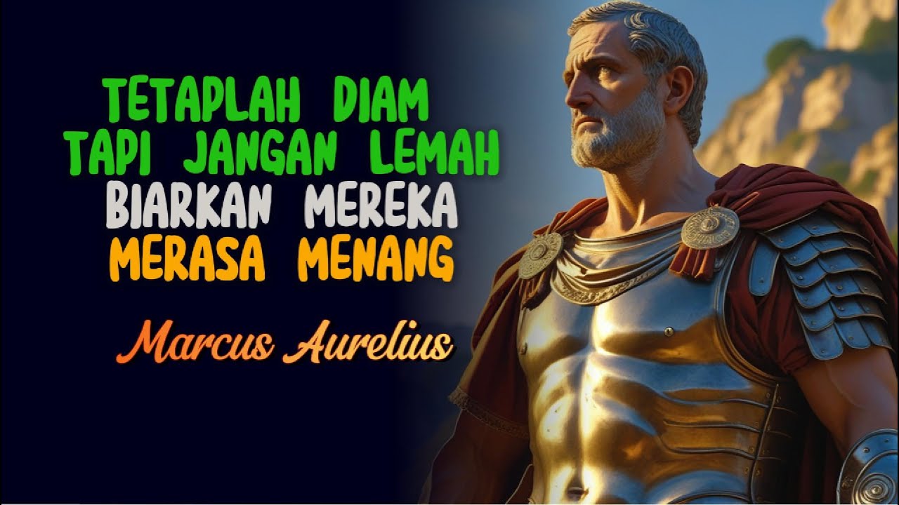 Semakin Kamu Diam, Semakin Sulit Kamu Dikalahkan | Pelajaran Marcus Aurelius