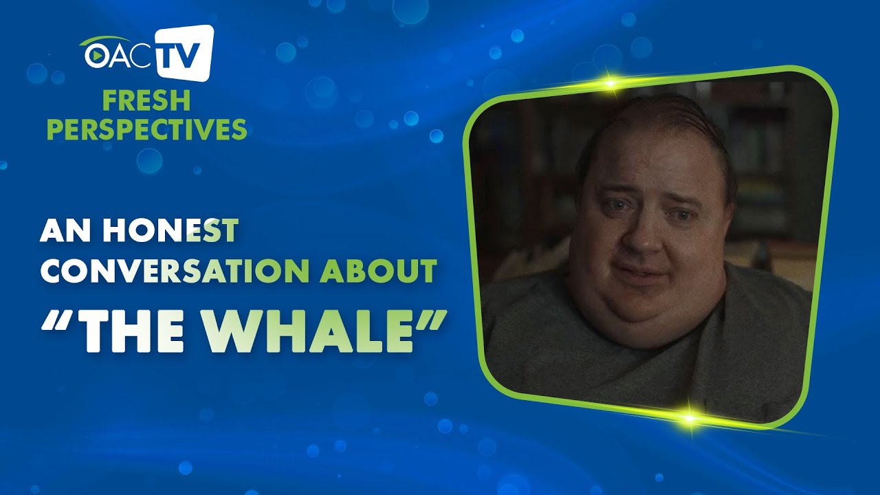 An Honest Conversation About &ldquo;The Whale&rdquo; // Fresh Perspectives