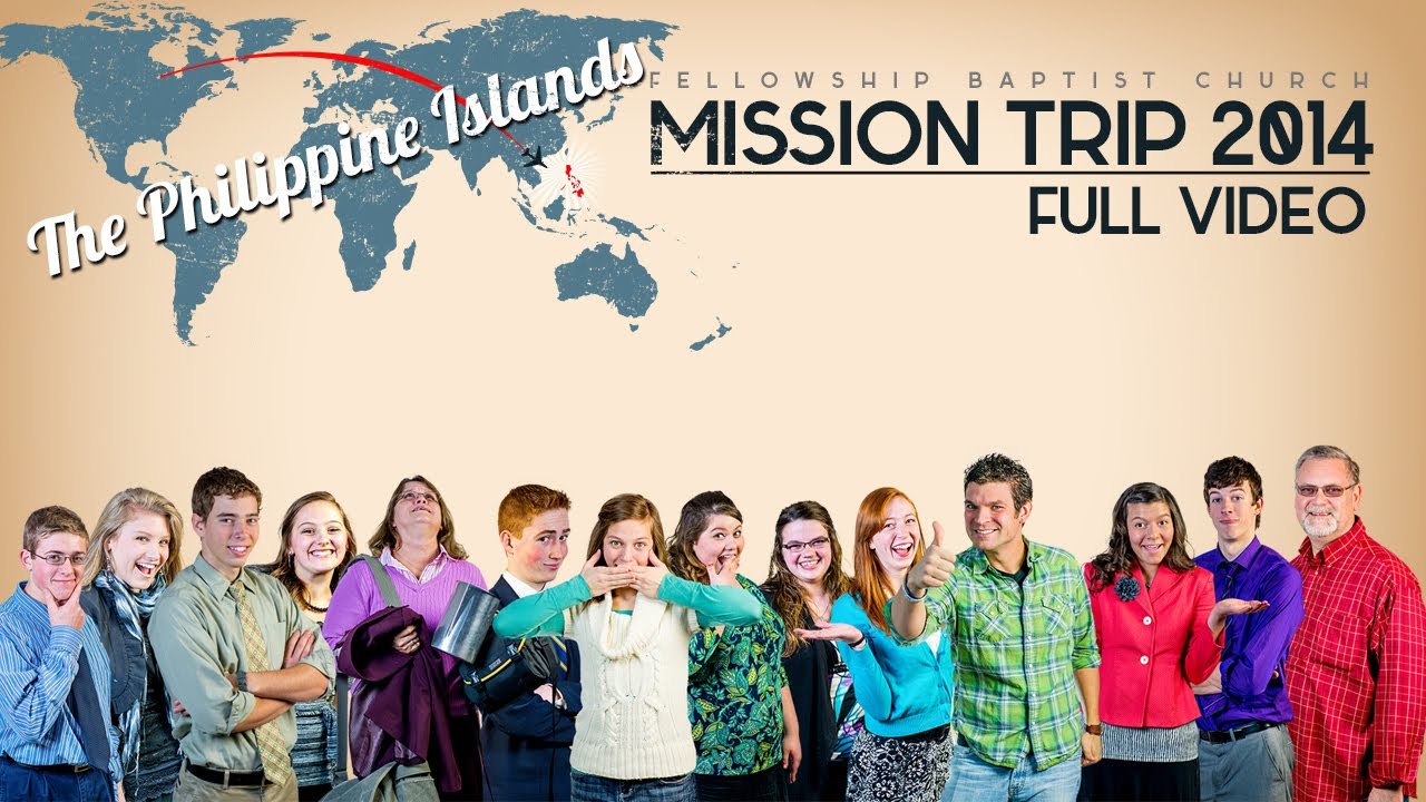 Philippines Mission Trip  - FULL VIDEO - Fellowship Baptist Church Clarklake MI