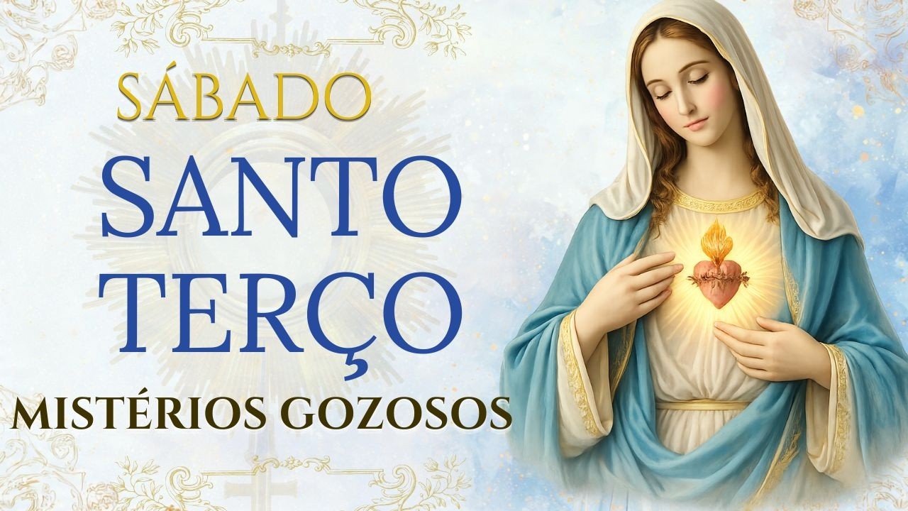 SANTO TERÇO - 14/03/2026 - SÁBADO: MISTÉRIOS GOZOSOS - TERÇO DA MADRUGADA