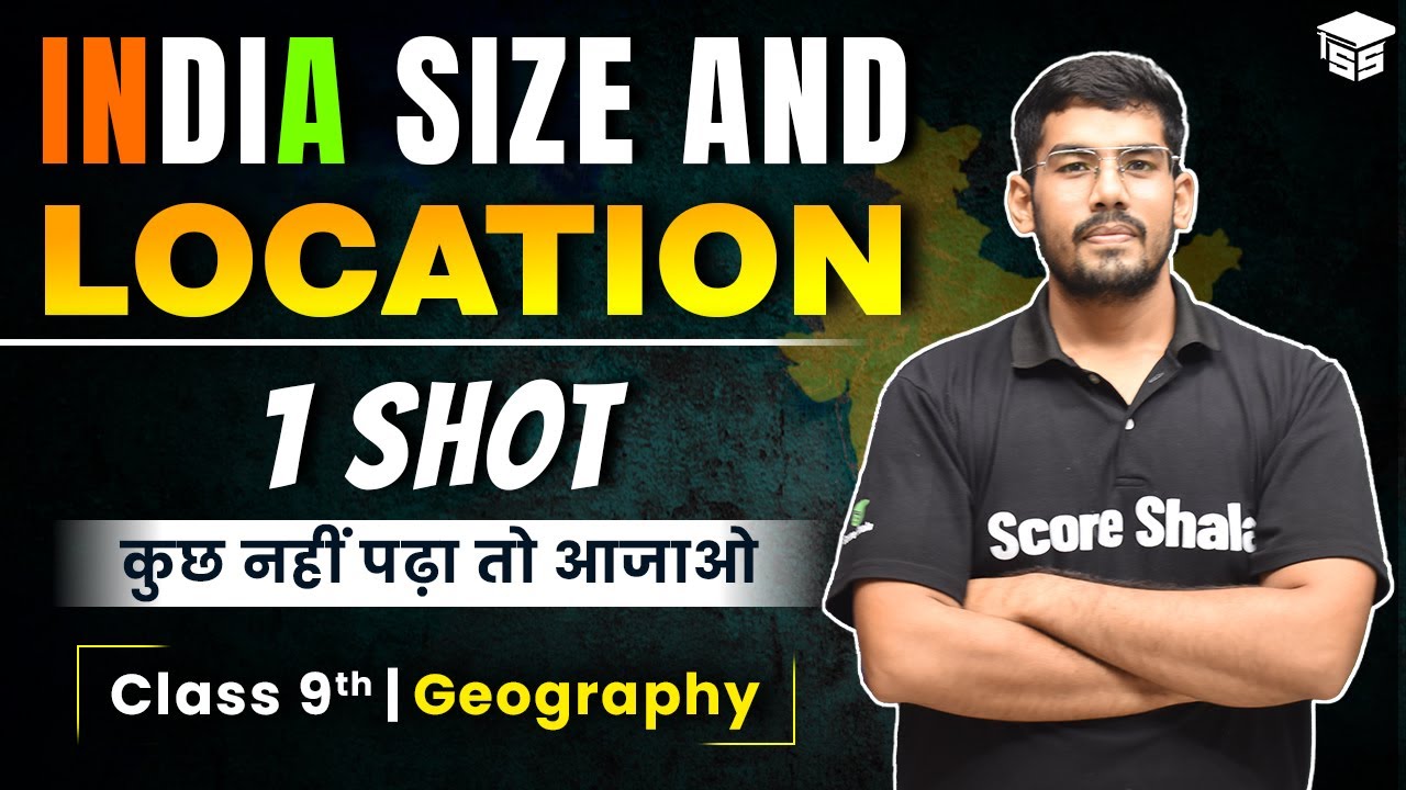 India: Size and Location Full Chapter One-Shot (Full Explanation) | CBSE Class 9 Geography Ch 1